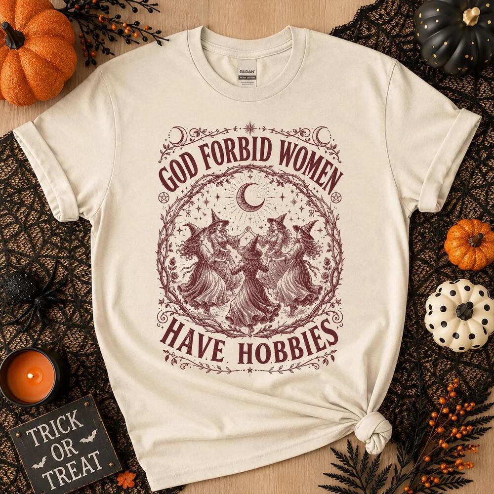 God Forbid Women Have Hobbies Shirt, Salem Witch 1692 Tee, Feminist Halloween